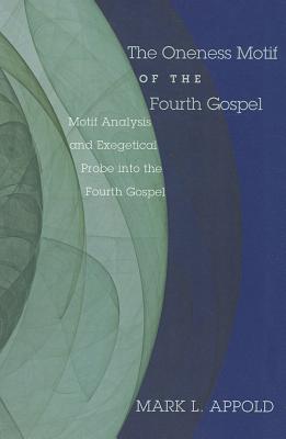 Seller image for The Oneness Motif of the Fourth Gospel (Paperback or Softback) for sale by BargainBookStores