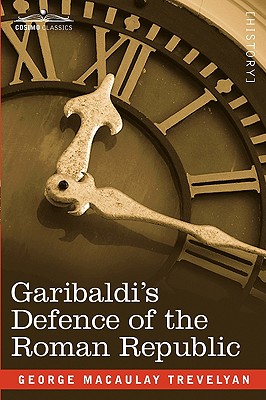 Bild des Verkufers fr Garibaldi's Defence of the Roman Republic (Paperback or Softback) zum Verkauf von BargainBookStores