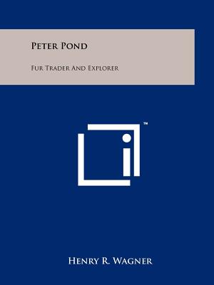 Immagine del venditore per Peter Pond: Fur Trader And Explorer (Paperback or Softback) venduto da BargainBookStores