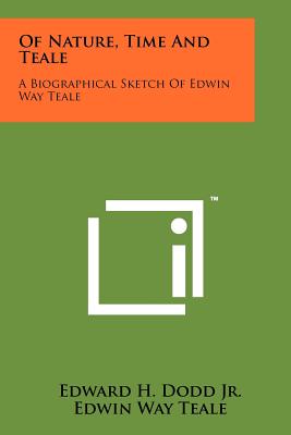 Immagine del venditore per Of Nature, Time And Teale: A Biographical Sketch Of Edwin Way Teale (Paperback or Softback) venduto da BargainBookStores