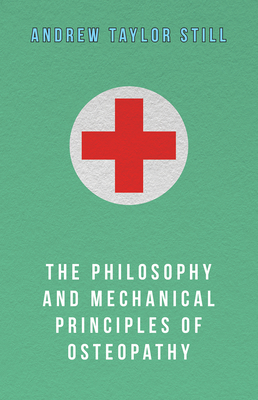 Bild des Verkufers fr The Philosophy and Mechanical Principles of Osteopathy (Paperback or Softback) zum Verkauf von BargainBookStores