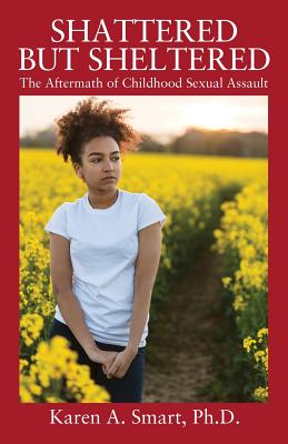 Immagine del venditore per Shattered but Sheltered: The Aftermath of Childhood Sexual Assault (Paperback or Softback) venduto da BargainBookStores