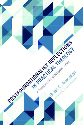 Seller image for Postfoundationalist Reflections in Practical Theology: A Framework for a Discipline in Flux (Paperback or Softback) for sale by BargainBookStores