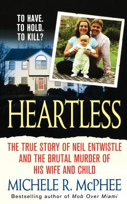 Image du vendeur pour Heartless: The True Story of Neil Entwistle and the Cold Blooded Murder of His Wife and Child (Paperback or Softback) mis en vente par BargainBookStores