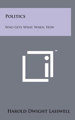 Immagine del venditore per Politics: Who Gets What, When, How (Hardback or Cased Book) venduto da BargainBookStores