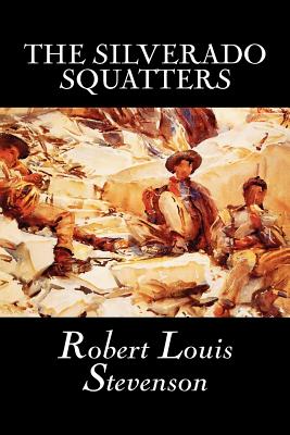 Seller image for The Silverado Squatters by Robert Louis Stevenson, Fiction, Classics, Historical, Literary (Paperback or Softback) for sale by BargainBookStores