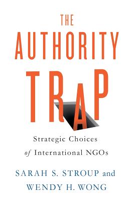 Seller image for The Authority Trap: Strategic Choices of International Ngos (Paperback or Softback) for sale by BargainBookStores