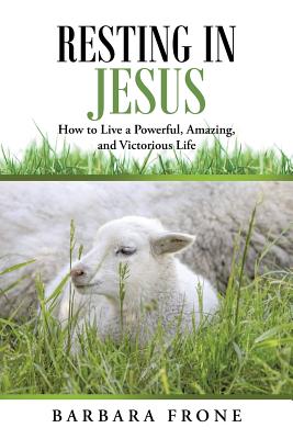 Bild des Verkufers fr Resting in Jesus: How to Live a Powerful, Amazing, and Victorious Life (Paperback or Softback) zum Verkauf von BargainBookStores
