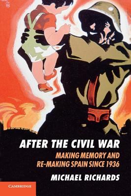 Seller image for After the Civil War: Making Memory and Re-Making Spain Since 1936 (Paperback or Softback) for sale by BargainBookStores