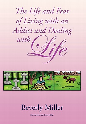 Seller image for The Life and Fear of Living with an Addict and Dealing with Life (Paperback or Softback) for sale by BargainBookStores