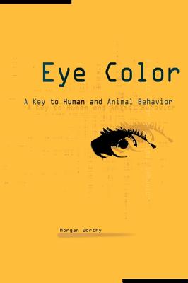 Seller image for Eye Color: A Key to Human and Animal Behavior (Paperback or Softback) for sale by BargainBookStores