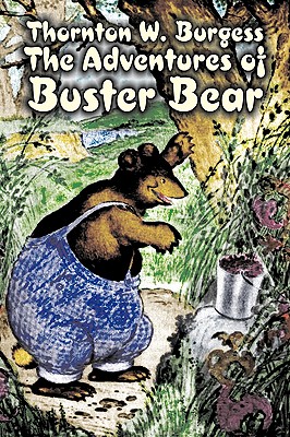 Seller image for The Adventures of Buster Bear by Thornton Burgess, Fiction, Animals, Fantasy & Magic (Paperback or Softback) for sale by BargainBookStores