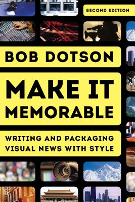 Imagen del vendedor de Make It Memorable: Writing and Packaging Visual News with Style (Paperback or Softback) a la venta por BargainBookStores