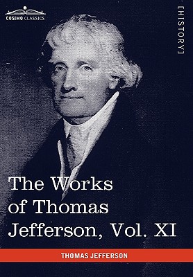 Seller image for The Works of Thomas Jefferson, Vol. XI (in 12 Volumes): Correspondence and Papers 1808-1816 (Hardback or Cased Book) for sale by BargainBookStores