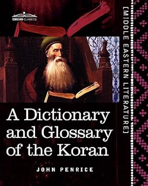 Image du vendeur pour A Dictionary and Glossary of the Koran: With Copious Grammatical References and Explanations of the Text (Paperback or Softback) mis en vente par BargainBookStores