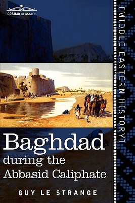 Image du vendeur pour Baghdad: During the Abbasid Caliphate (Paperback or Softback) mis en vente par BargainBookStores