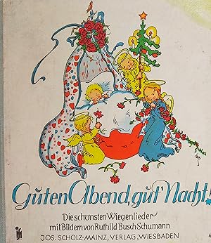 Guten Abend gute Nacht. ( Liederbuch ).Die schönsten Wiegenlieder mit Bildern von Ruthild Busch-S...