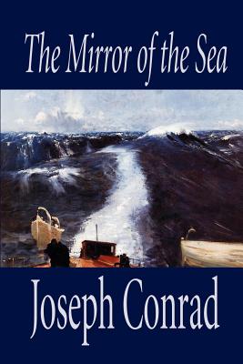 Imagen del vendedor de The Mirror of the Sea by Joseph Conrad, Fiction (Paperback or Softback) a la venta por BargainBookStores