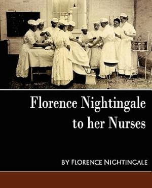 Seller image for Florence Nightingale - To Her Nurses (New Edition) (Paperback or Softback) for sale by BargainBookStores