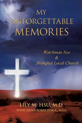 Seller image for My Unforgettable Memories: Watchman Nee and Shanghai Local Church (Paperback or Softback) for sale by BargainBookStores