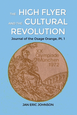 Seller image for The High Flyer and the Cultural Revolution: Journal of the Osage Orange, Pt. 1 (Paperback or Softback) for sale by BargainBookStores