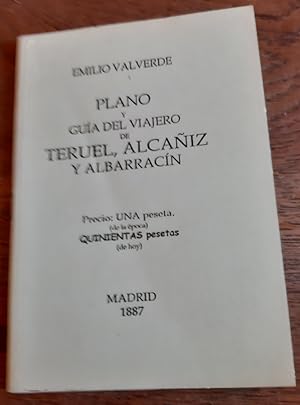 Bild des Verkufers fr Plano y gua del viajero de Teruel, Alcaz y Albarracn. Facsmil del de Madrid 1887. Numero 293 de una edicin numerada de 500. zum Verkauf von Librera Pramo