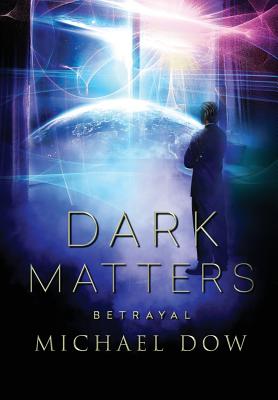 Seller image for Dark Matters: Betrayal (Dark Matters Trilogy Book 2) (Hardback or Cased Book) for sale by BargainBookStores