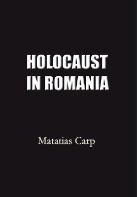 Image du vendeur pour Holocaust in Romania: Facts and Documents on the Annihilation of Romania's Jews 1940-1944. (Hardback or Cased Book) mis en vente par BargainBookStores