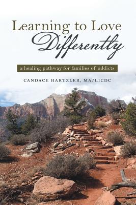 Seller image for Learning to Love Differently: a healing pathway for families of addicts (Paperback or Softback) for sale by BargainBookStores