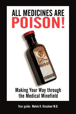 Seller image for All Medicines Are Poison!: Making Your Way through the Medical Minefield (Paperback or Softback) for sale by BargainBookStores