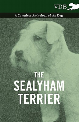 Seller image for The Sealyham Terrier - A Complete Anthology of the Dog (Paperback or Softback) for sale by BargainBookStores