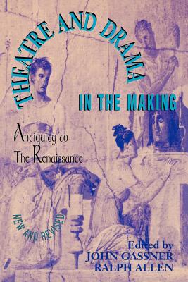 Bild des Verkufers fr Theatre and Drama in the Making: Antiquity to the Renaissance (Paperback or Softback) zum Verkauf von BargainBookStores