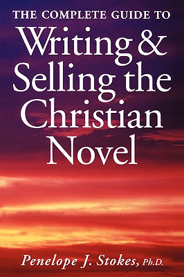 Imagen del vendedor de The Complete Guide To Writing & Selling The Christian Novel (Paperback or Softback) a la venta por BargainBookStores