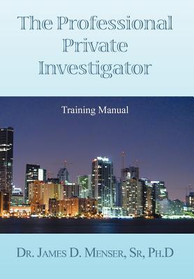 Seller image for The Professional Private Investigator Training Manual: Training Manual (Hardback or Cased Book) for sale by BargainBookStores