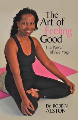 Seller image for The Art of Feeling Good: The Power of ASE Yoga (Paperback or Softback) for sale by BargainBookStores