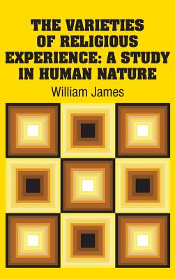 Imagen del vendedor de The Varieties of Religious Experience: A Study in Human Nature (Hardback or Cased Book) a la venta por BargainBookStores