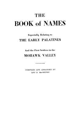 Imagen del vendedor de Book of Names: Especially Relating to the Early Palatines and the First Settlers in the Mohawk Valley (Paperback or Softback) a la venta por BargainBookStores