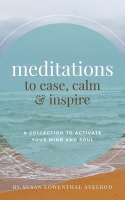 Imagen del vendedor de Meditations to Ease, Calm, and Inspire: A Collection to Activate Your Mind and Soul (Paperback or Softback) a la venta por BargainBookStores