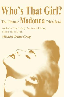 Bild des Verkufers fr Who's That Girl?: The Ultimate Madonna Trivia Book (Paperback or Softback) zum Verkauf von BargainBookStores