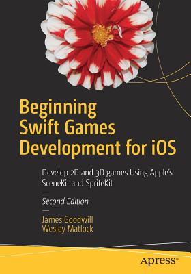 Seller image for Beginning Swift Games Development for IOS: Develop 2D and 3D Games Using Apple's Scenekit and Spritekit (Paperback or Softback) for sale by BargainBookStores