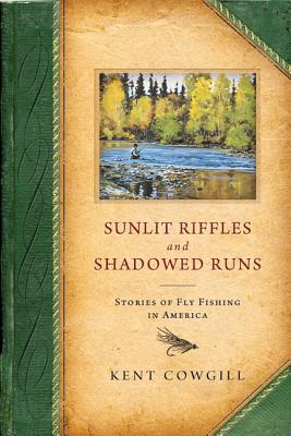 Bild des Verkufers fr Sunlit Riffles and Shadowed Runs: Stories of Fly Fishing in America (Hardback or Cased Book) zum Verkauf von BargainBookStores