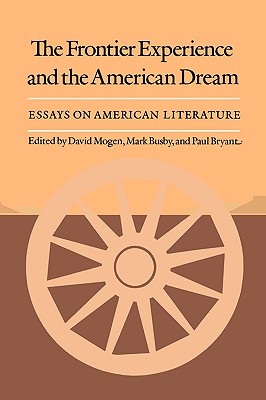 Imagen del vendedor de The Frontier Experience and the American Dream: Essays on American Literature (Paperback or Softback) a la venta por BargainBookStores