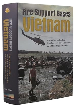 Seller image for FIRE SUPPORT BASES VIETNAM: Australian and Allied Fire Support Base Locations and Main Support Units for sale by Kay Craddock - Antiquarian Bookseller