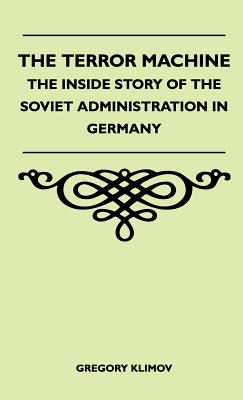 Imagen del vendedor de The Terror Machine - The Inside Story Of The Soviet Administration In Germany (Hardback or Cased Book) a la venta por BargainBookStores