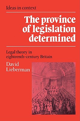 Image du vendeur pour The Province of Legislation Determined: Legal Theory in Eighteenth-Century Britain (Paperback or Softback) mis en vente par BargainBookStores