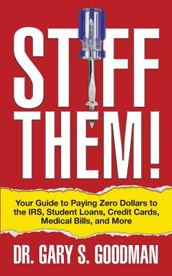 Seller image for Stiff Them!: Your Guide to Paying Zero Dollars to the Irs, Student Loans, Credit Cards, Medical Bills, and More (Paperback or Softback) for sale by BargainBookStores
