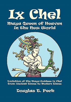 Seller image for IX Chel Maya Queen of Heaven in the New World (Paperback or Softback) for sale by BargainBookStores