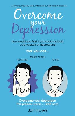 Bild des Verkufers fr Overcome your Depression: A Simple, Step-by-Step, Interactive, Self-Help Workbook (Paperback or Softback) zum Verkauf von BargainBookStores
