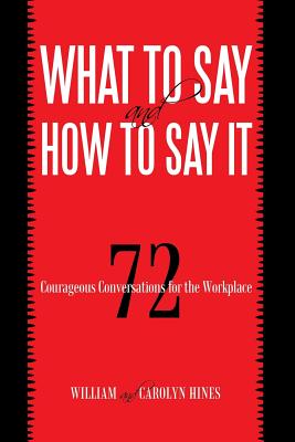 Imagen del vendedor de What to Say and How to Say It: 72 Courageous Conversations for the Workplace (Paperback or Softback) a la venta por BargainBookStores