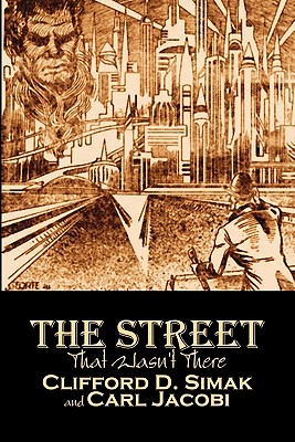 Imagen del vendedor de The Street That Wasn't There by Clifford D. Simak, Science Fiction, Fantasy, Adventure (Paperback or Softback) a la venta por BargainBookStores